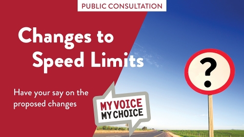 Changes to Speed Limits Have your say on the proposed changes